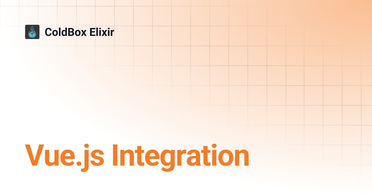 Vue.js Integration | v2.x | ColdBox Elixir